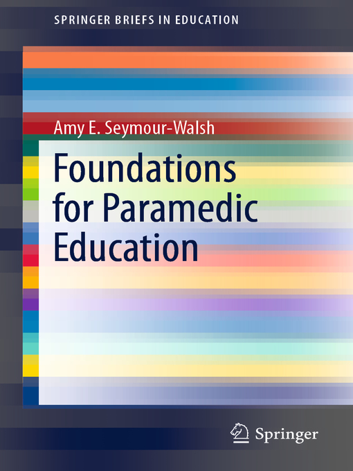 Title details for Foundations for Paramedic Education by Amy E. Seymour-Walsh - Available